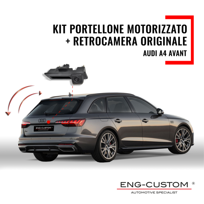 Prodotti e installazioni automotive ENG-Custom - Kit Portellone Motorizzato + Retrocamera originale Audi A4 AVANT